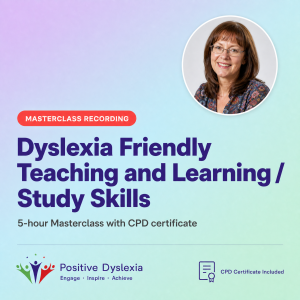 Dyslexia Friendly Teaching and Learning/Study Skills Masterclass
